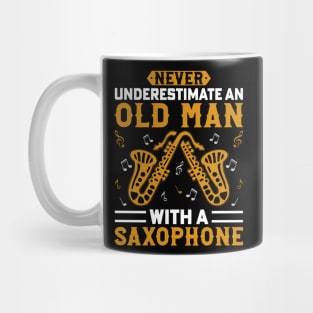 Never underestimate an old man with a saXOPHONE Mug